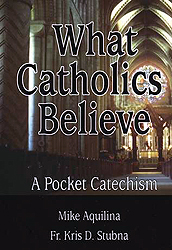 What Catholic Believe, Pocket Catechism